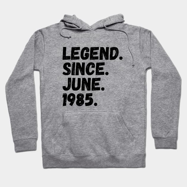 Legend Since June 1985 - Birthday Hoodie by Textee Store